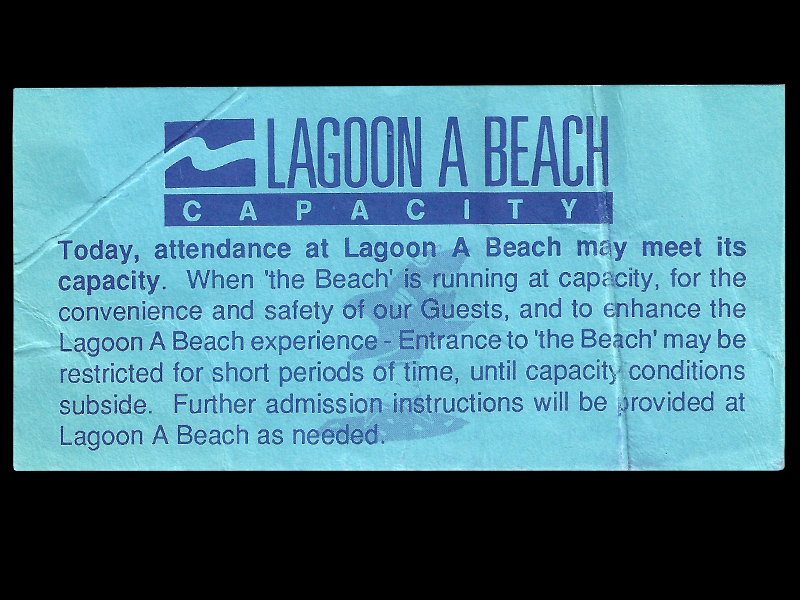 Capacity notice handed out to guests buying tickets to the park on days when Lagoon-A-Beach was expected to hit capacity.