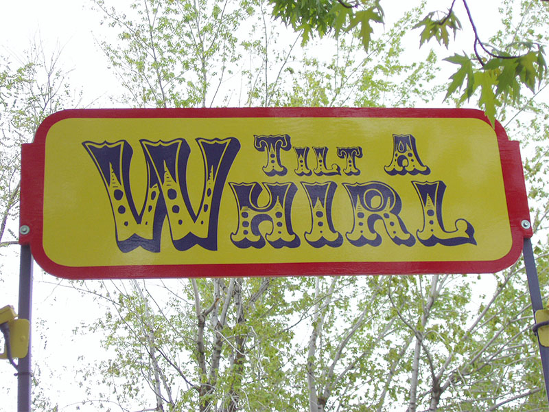 Tilt-A-Whirl entrance sign, 2004. Photo: B. Miskin